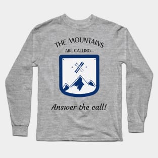 Skiing The Mountains are Calling Answer the Call Long Sleeve T-Shirt